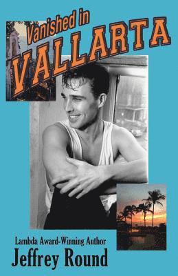 Vanished In Vallarta: A Bradford Fairfax Murder Mystery 1