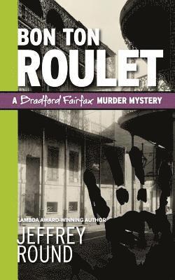 bokomslag Bon Ton Roulet: A Bradford Fairfax Murder Mystery