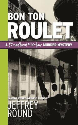 Bon Ton Roulet: A Bradford Fairfax Murder Mystery