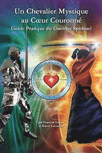 Simon Lacouline, Maha Vajra - Un Chevalier Mystique au Coeur Couronne: Guide Pratique du Guerrier Spirituel, Häftad