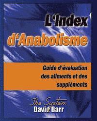 bokomslag L'Index d'Anabolisme: Guide d'evaluation des aliments et des supplements