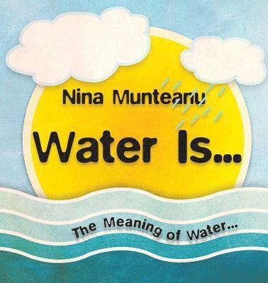 Nina Munteanu - Water Is..., Häftad