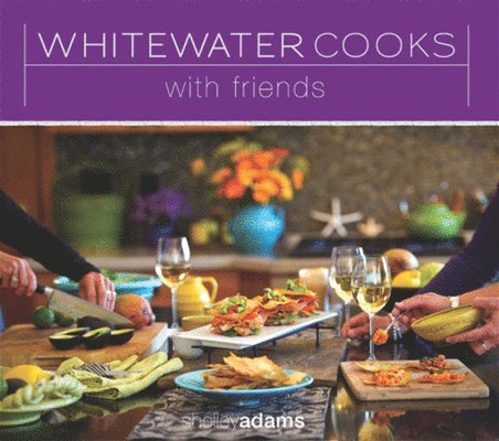 Whitewater Cooks with Friends 1