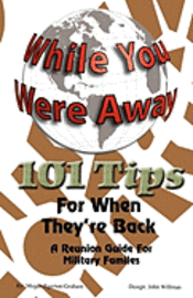 bokomslag While Your Were Away - 101 Tips For When They're Back - A Military Family Reunion Handbook