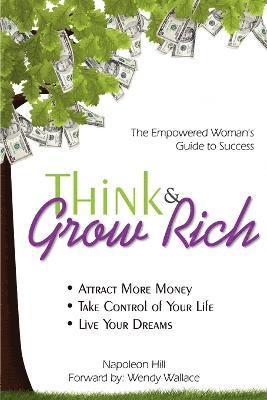 Napoleon Hill, Wendy Wallace - Think & Grow Rich, Häftad