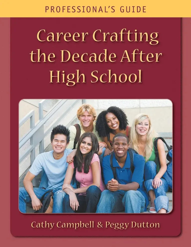 Cathy Campbell, Peggy Dutton - Career Crafting the Decade After High School, Häftad. Tillgänglighet: Lägg i varukorg