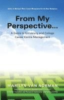 bokomslag From My Perspective... A Guide to University and College Career Centre Management