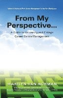 Marilyn Van Norman - From My Perspective... A Guide to University and College Career Centre Management, Häftad. Tillgänglighet: Lägg i varukorg