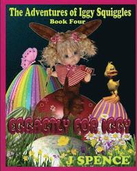 bokomslag The Adventures of Iggy Squiggles: Eggactly For Iggy