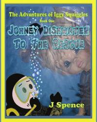bokomslag The Adventures of Iggy Squiggles, Johney Dishwater To The Rescue: Johney Dishwater To The Rescue