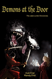 Randy Frid, Colt Frid - Demons At The Door: The Jake Lorde Chronicles, Häftad