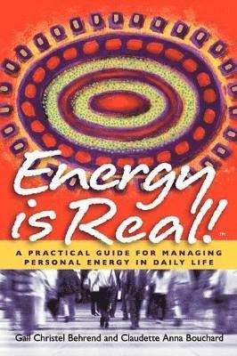 Energy is Real! -- A Practical Guide for Managing Personal Energy in Daily Life 1
