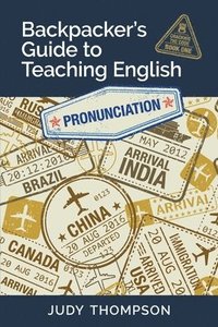 bokomslag Backpacker's Guide to Teaching English Book 1 Pronunciation
