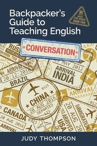bokomslag Backpacker's Guide to Teaching English Book 2 Conversation