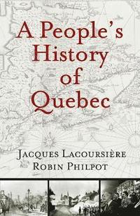 bokomslag A People's History of Quebec