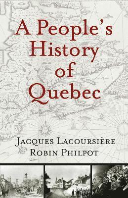Jacques Lacoursiere, Robin Philpot - People's History of Quebec, Häftad