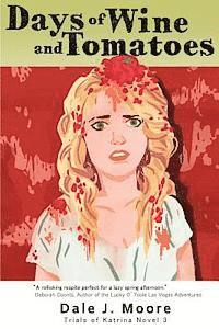 bokomslag Days of Wine and Tomatoes: Trials of Katrina Novel 3