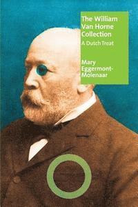 The William Van Horne Collection: A Dutch Treat 1