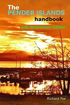 Richard Fox - The Pender Islands Handbook: 10th Anniversary Edition, Häftad