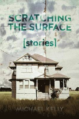 Michael Kelly - Scratching the Surface, Häftad