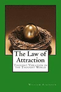 bokomslag The Law of Attraction: Thought Vibration in the Thought World