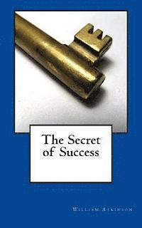 William Walker Atkinson - The Secret of Success, Häftad