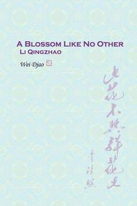 bokomslag A Blossom Like No Other Li Qingzhao