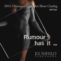 bokomslag 2012 Okanagan Erotic Art Show Catalog: Rumour has it ....