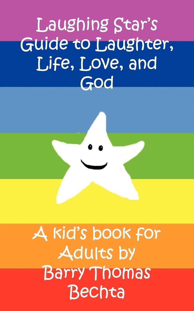 Laughing Star's Guide to Laughter, Life, Love, and God 1