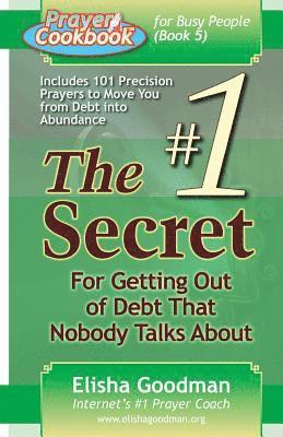 Prayer Cookbook for Busy People (Book 5): #1 Secret for Getting Out of Debt 1