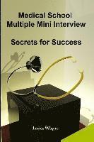 bokomslag Medical School Multiple Mini Interview: Secrets for Success