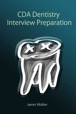 James Walker - CDA Dentistry Interview Preparation, Häftad