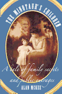 Alan McKee - The Minotaur's Children: a tale of family secrets and public outrages, Häftad