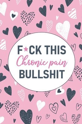 F*ck This Chronic Pain Bullshit 1