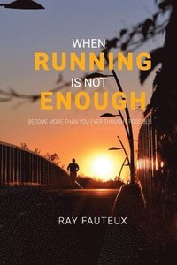 bokomslag When Running Is Not Enough