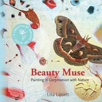 bokomslag Beauty Muse: Painting in Communion with Nature