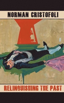 Norman Cristofoli - Relinquishing the Past, Häftad