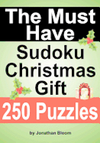Jonathan Bloom - The Must Have Sudoku Christmas Gift: The ideal holiday gift or stocking filler for the Sudoku enthusiast., Häftad