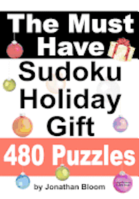 bokomslag The Must Have Sudoku Holiday Gift 480 Puzzles: 480 NEW Large Format Puzzles with plenty of grid space for calculations and notes. Easy, Hard, cruel an