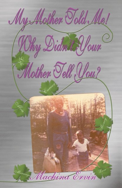 My Mother Told Me! Why Didn't Your Mother Tell You? 1