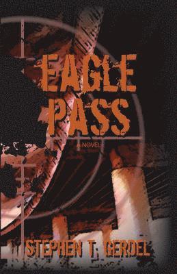 Stephen T. Gerdel - Eagle Pass, Häftad