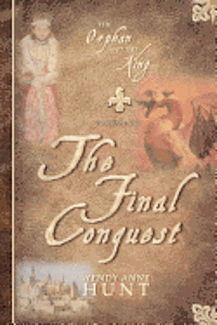 The Orphan and the King: The Final Conquest 1