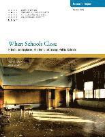 Julia Gwynne, Marisa De La Torre - When Schools Close: Effects on Displaced Students in Chicago Public Schools, Häftad