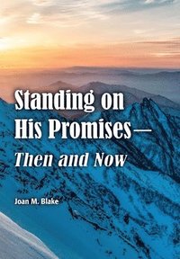 bokomslag Standing on His Promises-Then and Now