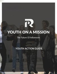 bokomslag The Youth on a Mission Action Guide: The Future of Influencers