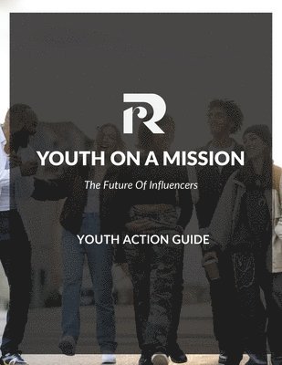 bokomslag The Youth on a Mission Action Guide: The Future of Influencers