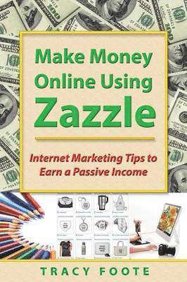 bokomslag Make Money Online Using Zazzle