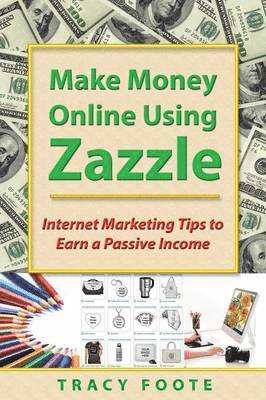 Make Money Online Using Zazzle 1