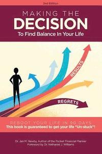 bokomslag Making The Decision Reboot Your Life In 90 Days!: To Find Balance In Your Life