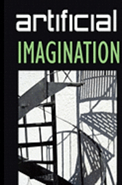 bokomslag Artificial Imagination: A humorous, thoughtfully thoughtless description of a Hi-Tech immigrant's journey through space, time, life and love.